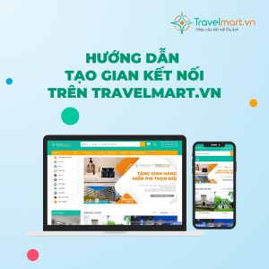 Hướng dẫn tạo gian kết nối trên Travelmart.vn